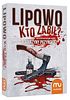 Lipowo: Kto zabił?