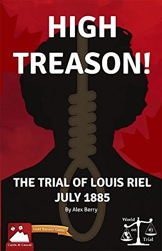 High Treason: The Trial of Louis Riel