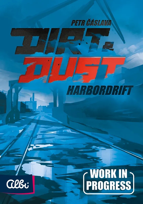 Dirt & Dust: Harbordrift