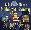 Kobolds and Miners: Midnight Bounty