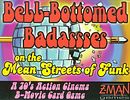Bell-Bottomed Badassses on the Mean Streets of Funk