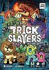 Trick Slayers