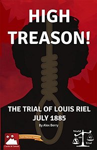 High Treason: The Trial of Louis Riel