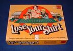 Lose Your Shirt