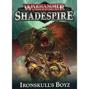 Warhammer Underworlds: Shadespire - Ironskull's Boyz