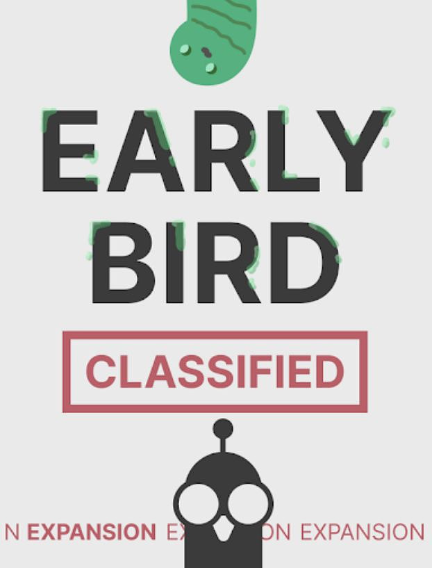 Early Bird: Classified