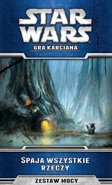 Star Wars: Gra karciana - Spaja wszystkie rzeczy (Cykl Echa Mocy)