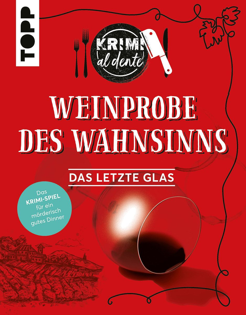 Krimi al Dente: Weinprobe des Wahnsinns – Das letzte Glas