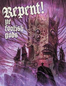 Repent! Ye Foolish Gods