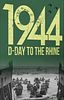 1944: D-Day to the Rhine