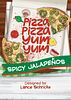 Pizza Pizza Yum Yum: Spicy Jalapeños