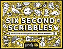 Six Second Scribbles