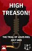 High Treason: The Trial of Louis Riel