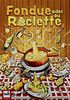 Fondue oder Raclette