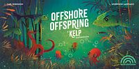 Kelp: Offshore Offspring