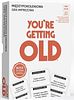 You're Getting Old