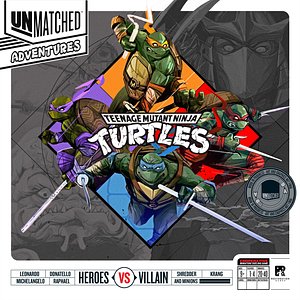 Unmatched Adventures: Teenage Mutant Ninja Turtles