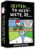 Jestem... to oczywiste, że...