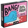 Bang! Out of Order