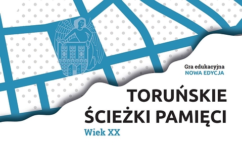 Toruńskie ścieżki pamięci. Wiek XX