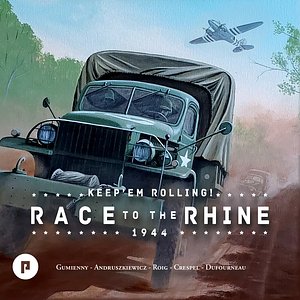 Keep'em Rolling! Race to the Rhine