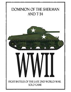 Dominion of the Sherman and T-34 WWII: Fight Battles of the late 2nd World War – Solo Game 