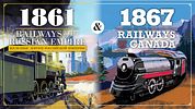 1861: Railways of the Russian Empire & 1867: Railways of Canada