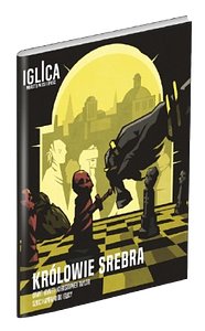 Iglica: Królowie srebra