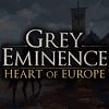 Grey Eminence: Heart of Europe