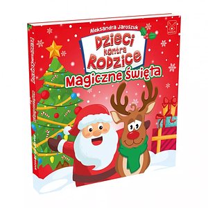 Dzieci kontra rodzice: Magiczne święta