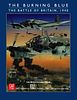 The Burning Blue: The Battle of Britain, 1940