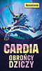 Cardia: Obrońcy dziczy