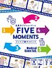 Five Moments