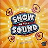 Show Me Your Sound