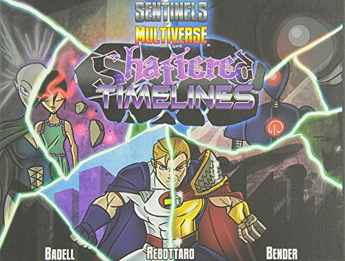 Sentinels of the Multiverse: Shattered Timelines