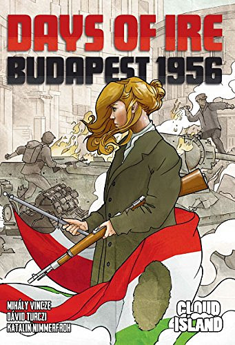 Days of Ire: Budapest 1956