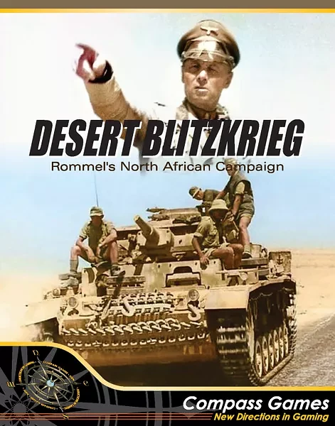 Desert Blitzkrieg: Rommel’s North African Campaign