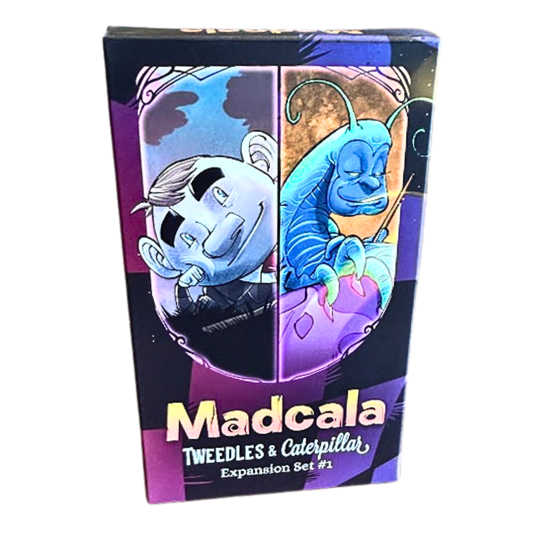 Madcala: Tweedles & Caterpillar