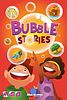 Bubble Stories