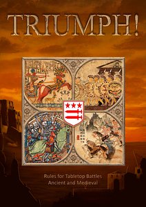 Triumph! Rules for Tabletop Battles Ancient and Medieval