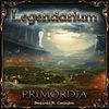 Legendarium: Primordia