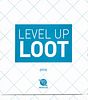 Level Up Loot: One