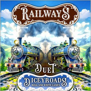 Dicey Roads: Railways Duet