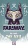 Faraway: Beyond the Veil
