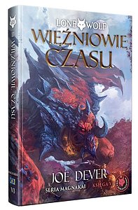 Lone Wolf 11: Więźniowie Czasu - Księga VI serii Magnakai