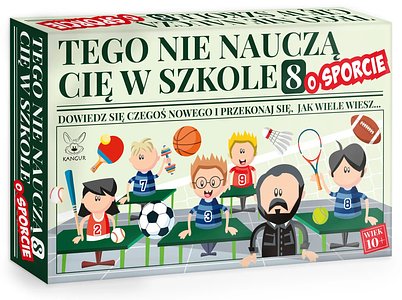 Tego nie nauczą Cię w szkole 8: O sporcie