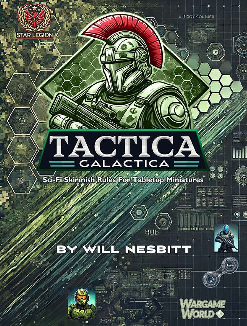 Tactica Galactica: Sci-Fi Skirmish Rules for Tabletop Miniatures