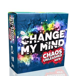 Change My Mind: Chaos Unleashed