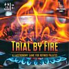 Trial by Fire