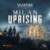 Vampire: The Masquerade – Milan Uprising
